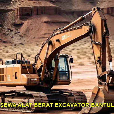 Solusi Mudah untuk Menemukan Harga Sewa Alat Berat Excavator di Bantul